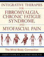 Integrative Therapies for Fibromyalgia, Chronic Fatigue Syndrome, and Myofascial Pain