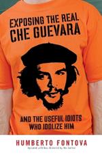 Exposing The Real Che Guevara