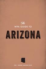 The WPA Guide to Arizona