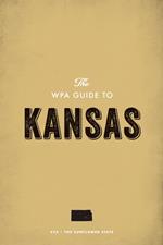 The WPA Guide to Kansas