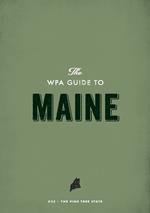 The WPA Guide to Maine