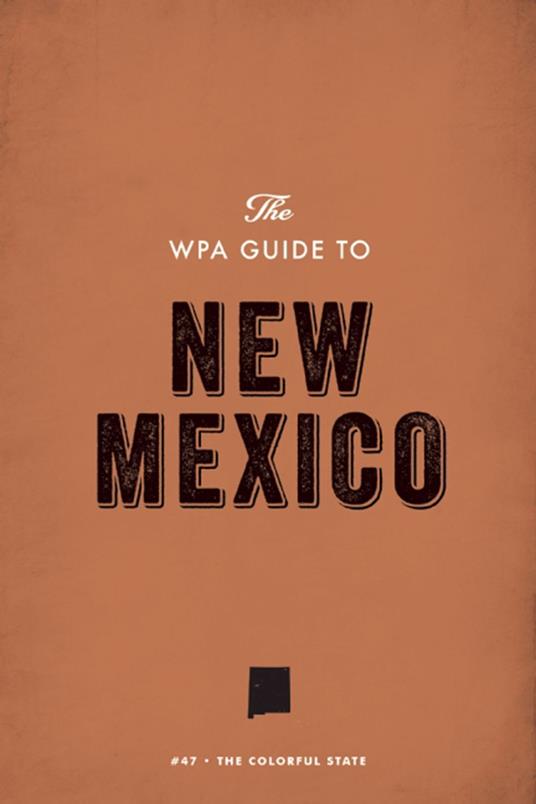 The WPA Guide to New Mexico