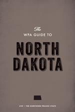 The WPA Guide to North Dakota