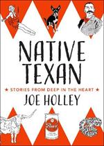 Native Texan: Deep in the Heart of the Lone Star State