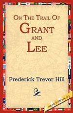 On the Trail of Grant and Lee