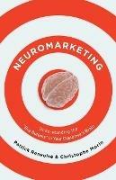 Neuromarketing: Understanding the Buy Buttons in Your Customer's Brain