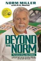 Beyond the Norm: The Amazing Story of a Traveling Salesman Who Went the Extra Mile to Become Chairman of Interstate Batteries