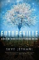 Futureville: Discover Your Purpose for Today by Reimagining Tomorrow