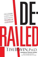 Derailed: Five Lessons Learned from Catastrophic Failures of Leadership (NelsonFree)