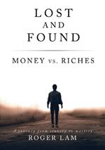 Lost and Found: Money vs. Riches