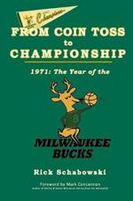 From Coin Toss to Championship: 1971-The Year of the Milwaukee Bucks