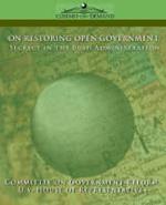 On Restoring Open Government: Secrecy in the Bush Administration