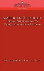 American Thought: From Puritanism to Pragmatism and Beyond