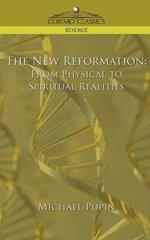 The New Reformation: From Physical to Spiritual Realities