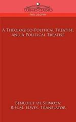 A Theologico-Political Treatise, and a Political Treatise