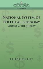 National System of Political Economy - Volume 2: The Theory