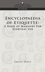 Encyclopaedia of Etiquette: A Book of Manners for Everyday Use