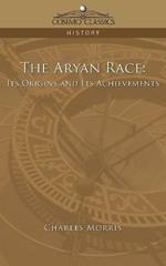 The Aryan Race: Its Origins and Its Achievements