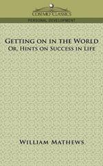 Getting on in the World; Or, Hints on Success in Life