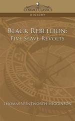 Black Rebellion: Five Slave Revolts