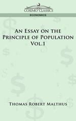 An Essay on the Principle of Population - Vol. 1