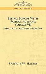 Seeing Europe with Famous Authors: Volume VII - Italy, Sicily, and Greece-Part One