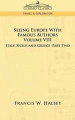 Seeing Europe with Famous Authors: Volume VIII - Italy, Sicily, and Greece-Part Two