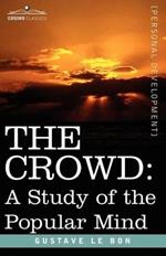 The Crowd: A Study of the Popular Mind