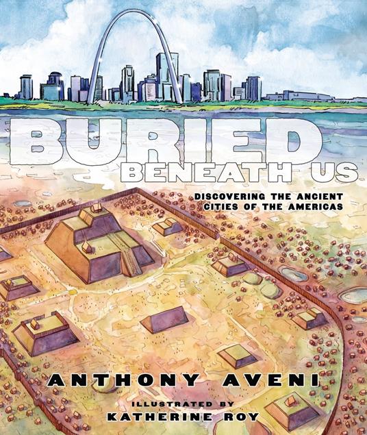 Buried Beneath Us - Anthony Aveni,Katherine Roy - ebook