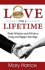 Love for a Lifetime: Daily Wisdom and Wit for a Long and Happy Marriage