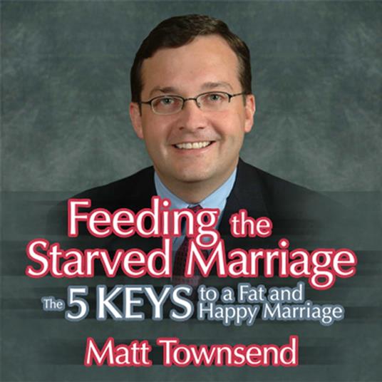 Feeding the Starved Marriage