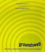 Groundswell: Winning in a World Transformed by Social Technologies