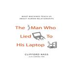 The Man Who Lied to His Laptop