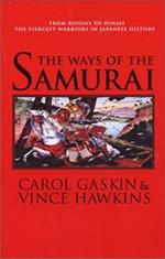 The Ways of the Samurai: From Ronins to Ninjas, the Fiercest Warriors in Japan