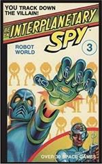 Be An Interplanetary Spy: Robot World