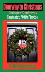 Doorway To Christmas: Christmas Sentiments Illustrated With Photos