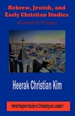 Hebrew, Jewish, and Early Christian Studies: Academic Essays
