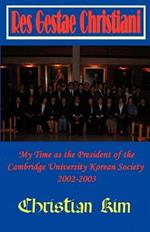 Res Gestae Christiani: My Time as the President of the Cambridge University Korean Society 2002-2003