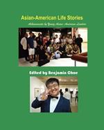Asian-American Life Stories: Achievements by Young Asian-American Leaders (Paperback)