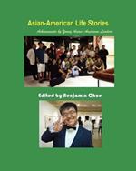 Asian-American Life Stories: Achievements by Young Asian-American Leaders (B&W)