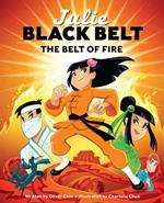 Julie Black Belt: The Belt of Fire