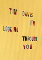 Tim Davis: I'm Looking Through You
