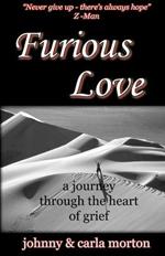 Furious Love: a journey through the Heart of Grief