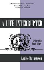 A Life Interrupted: Living with Brain Injury