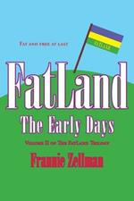 FatLand: The Early Days