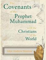 The Covenants of the Prophet Muhammad with the Christians of the World