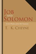 Job and Solomon: Or the Wisdom of the Old Testament