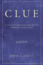 Clue: A Guide Through Greek to Hebrew Scripture