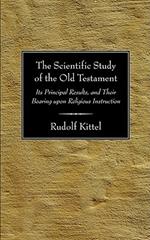 Scientific Study of the Old Testament: Its Principal Results, and Their Bearing Upon Religious Instruction