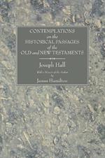 Contemplations on the Historical Passages of the Old and New Testaments: With a Memoir of the Author (New & Revised)